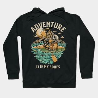 Skeleton Mountain Kayak Adventure: Adventure Is In My Bones Hoodie